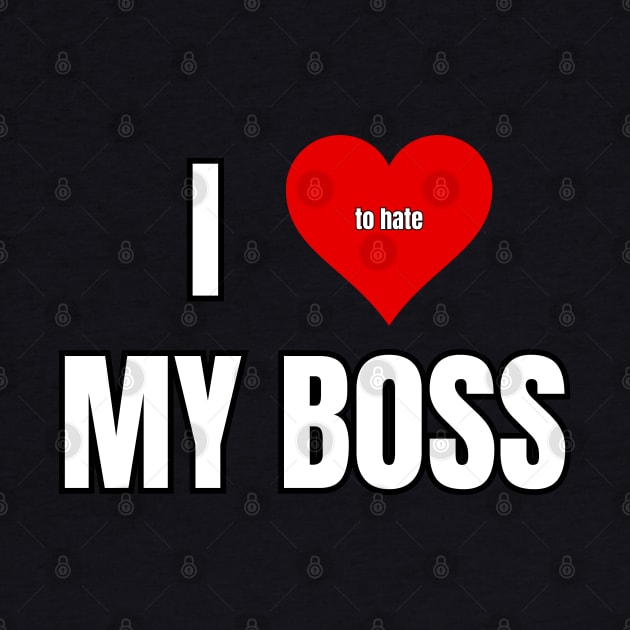 I Love to Hate My Boss by Spatski